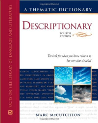 Marc McCutcheon — Descriptionary: A Thematic Dictionary, 4th edition (Facts On File Library of Language and Literature)