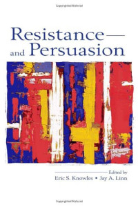 Eric S. Knowles, Jay A. Linn — Resistance and Persuasion