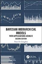 Peter D. Congdon — Bayesian Hierarchical Models: With Applications Using R