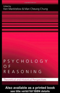 Ken Manktelow — Psychology of Reasoning - Theoretical and Historical Perspectives