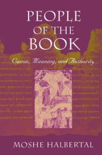 Moshe Halbertal — People of the Book: Canon, Meaning, and Authority