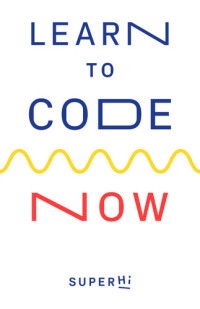 Rik Lomas — Learn to Code Now
