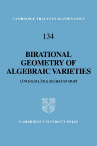 János Kollár, Shigefumi Mori — Birational Geometry of Algebraic Varieties