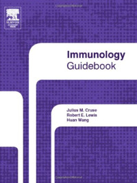 Julius Cruse, Robert Lewis, Huan Wang — Immunology guidebook