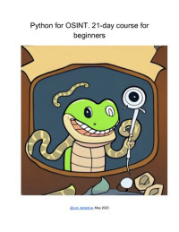 cyb_detective — Python for OSINT. 21 day course for beginners
