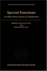 Sergei Yu. Slavyanov, Wolfgang Lay — Special functions: a unified theory based on singularities