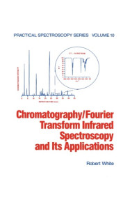 White, Robert — Chromatography/Fourier Transform Infrared Spectroscopy and Its Applications
