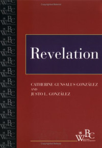 Justo L. Gonzales, Catherine Gunsalus Gonzalez — Revelation (WBC) (Westminster Bible Companion)