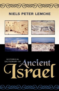 Niels Peter Lemche — Historical Dictionary of Ancient Israel