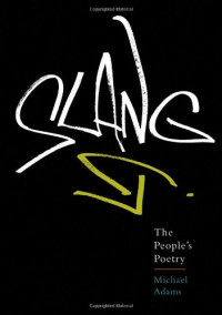 Michael Adams — Slang: The People's Poetry