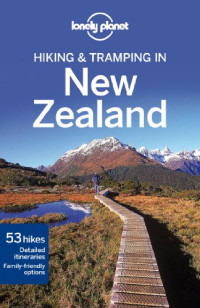 Lonely Planet, Lee Slater, Sarah Bennett, Jim DuFresne — Lonely Planet Hiking & Tramping in New Zealand