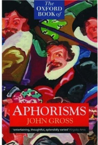 John Gross — The Oxford Book of Aphorisms