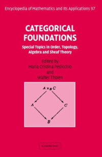 Maria Cristina Pedicchio, Walter Tholen — Categorical foundations: Special topics in order, topology, algebra, and sheaf theory