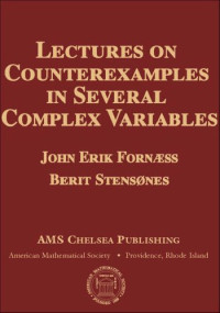 John Erik Fornaess, Berit Stensoes — Lectures on Counterexamples in Several Complex Variables