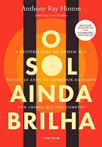 Anthony Ray Hinton — O sol ainda brilha