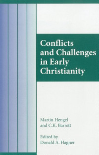 Martin Hengel, C. K. Barrett — Conflicts and Challenges in Early Christianity