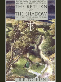 J. R. R. Tolkien. Christopher Tolkien — The Return of the Shadow: The History of The Lord of the Rings part 1