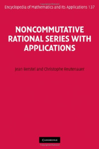 Jean Berstel, Christophe Reutenauer — Noncommutative Rational Series with Applications (Encyclopedia of Mathematics and its Applications)