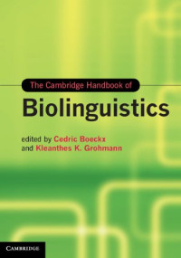 Cedric Boeckx, Kleanthes K. Grohmann — The Cambridge Handbook of Biolinguistics