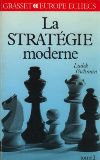 Marguillier, Jos; Pachman, Luděk — La stratégie moderne aux échecs. Tome II