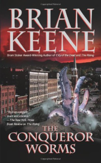 Brian Keene — The Conqueror Worms
