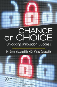 Greg McLaughlin, Vinny Caraballo — Chance or Choice: Unlocking Innovation Success