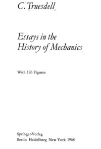Truesdell C. — Essays in the History of Mechanics