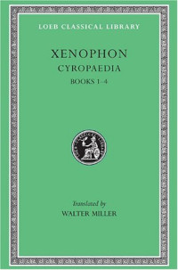 Walter Miller — Xenophon: Cyropaedia (Books 1-4)