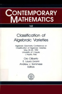 Ciro Ciliberto, E. Laura Livorni, Andrew J. Sommese — Classification of Algebraic Varieties