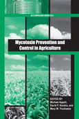 Michael Appell, David F. Kendra, and Mary W. Trucksess (Eds.) — Mycotoxin Prevention and Control in Agriculture