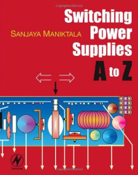Sanjaya Maniktala — Switching Power Supplies A to Z