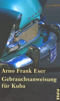 Arno Frank Eser — Gebrauchsanweisung fur Kuba
