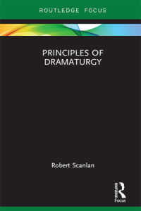 Scanlan, Robert — Principles of Dramaturgy