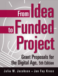 Julia M. Jacobsen, Jan Fay Kress, Jane Colburn Belcher — From idea to funded project: grant proposals for the digital age