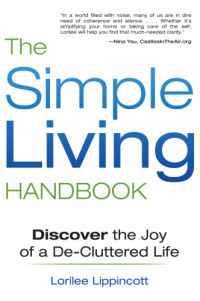 Lorilee Lippincott — The Simple Living Handbook: Discover the Joy of a De-Cluttered Life