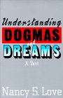 Nancy S. Love — Understanding Dogmas and Dreams: A Text (Chatham House Studies in Political Thinking)