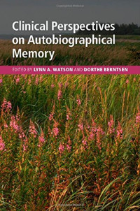 Lynn A. Watson, Dorthe Berntsen — Clinical Perspectives on Autobiographical Memory