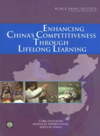 Carl Dahlman, Douglas Zhihua Zeng, Shuilin Wang — Enhancing China's Competitiveness Through Lifelong Learning (Wbi Development Studies)