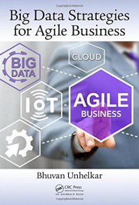 Bhuvan Unhelkar — Big Data Strategies for Agile Business