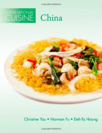 Christine Yau, Norman Fu, Deh-Ta Hsiung — International Cuisine: China (International Cuisine S.)
