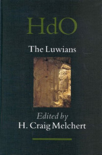 H. Craig Melchert — The Luwians (Handbook of Oriental Studies Handbuch Der Orientalistik)