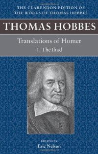 Eric Nelson — Thomas Hobbes Translations of Homer: The Iliad and the Odyssey