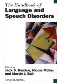 Jack S. Damico, Nicole Müller, Martin J. Ball (editors) — The Handbook of Language and Speech Disorders