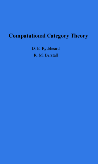 D.E. Rydeheard, R.M. Burstall — Computational Category Theory