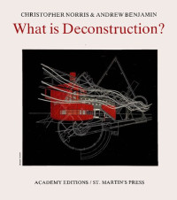 Christopher Norris, Andrew Benjamin — What is Deconstruction?