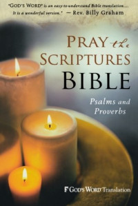 Johnson, Kevin — Pray the Scriptures Bible : Psalms and Proverbs : God's Word translation
