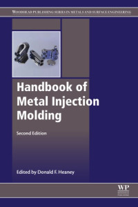 Heaney, Donald F — Handbook of Metal Injection Molding