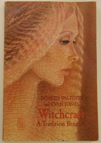Doreen Valiente, Evan John Jones — Witchcraft: A Tradition Renewed