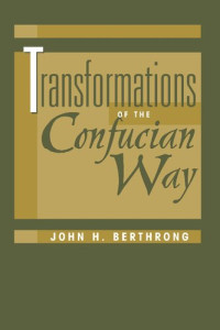 John H. Berthrong — Transformations of the Confucian Way
