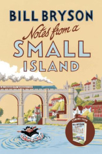 Bryson, Bill — Notes From a Small Island: Journey Through Britain